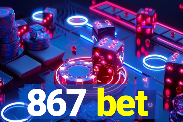 867 bet